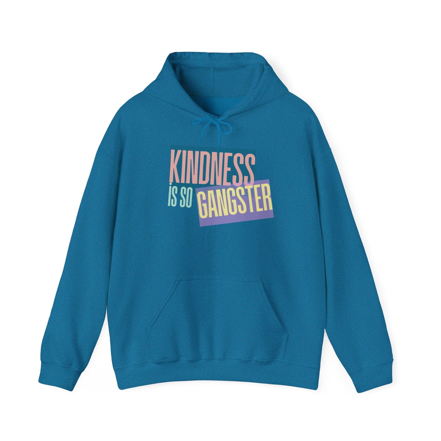 Kindness Is So Gangster Hoodie — Positive Message Pullover - Fortunate Lemon Shop