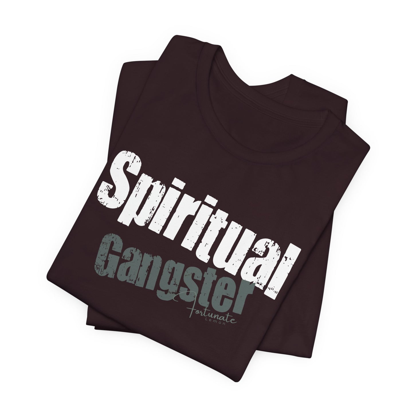 Spiritual Gangster T-Shirt — Inspirational Graphic Tee - Fortunate Lemon Shop
