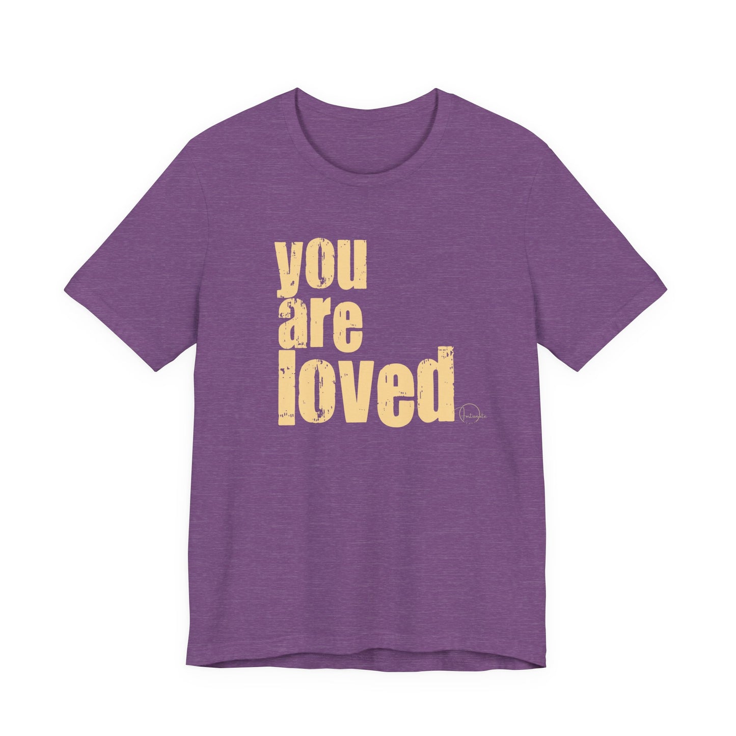 You Are Loved Tee — Positive Message Graphic T-Shirt - Fortunate Lemon Shop