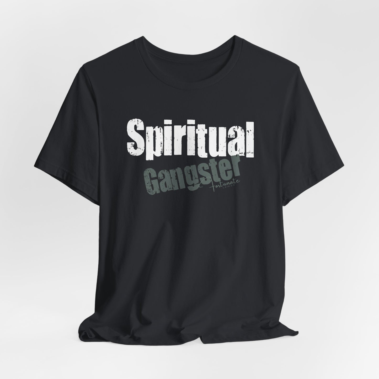 Spiritual Gangster T-Shirt — Inspirational Graphic Tee - Fortunate Lemon Shop