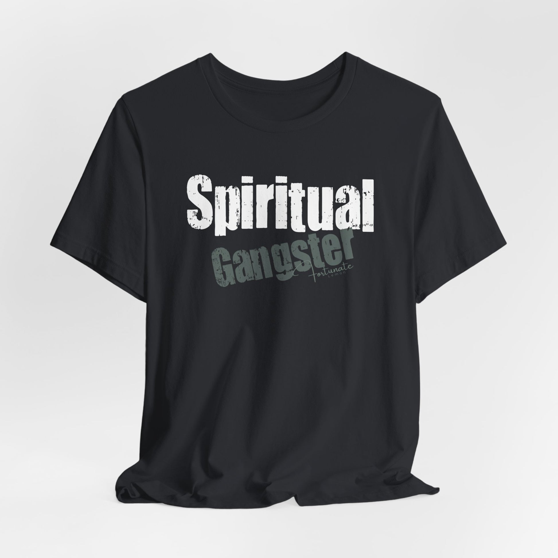 Spiritual Gangster T-Shirt — Inspirational Graphic Tee - Fortunate Lemon Shop