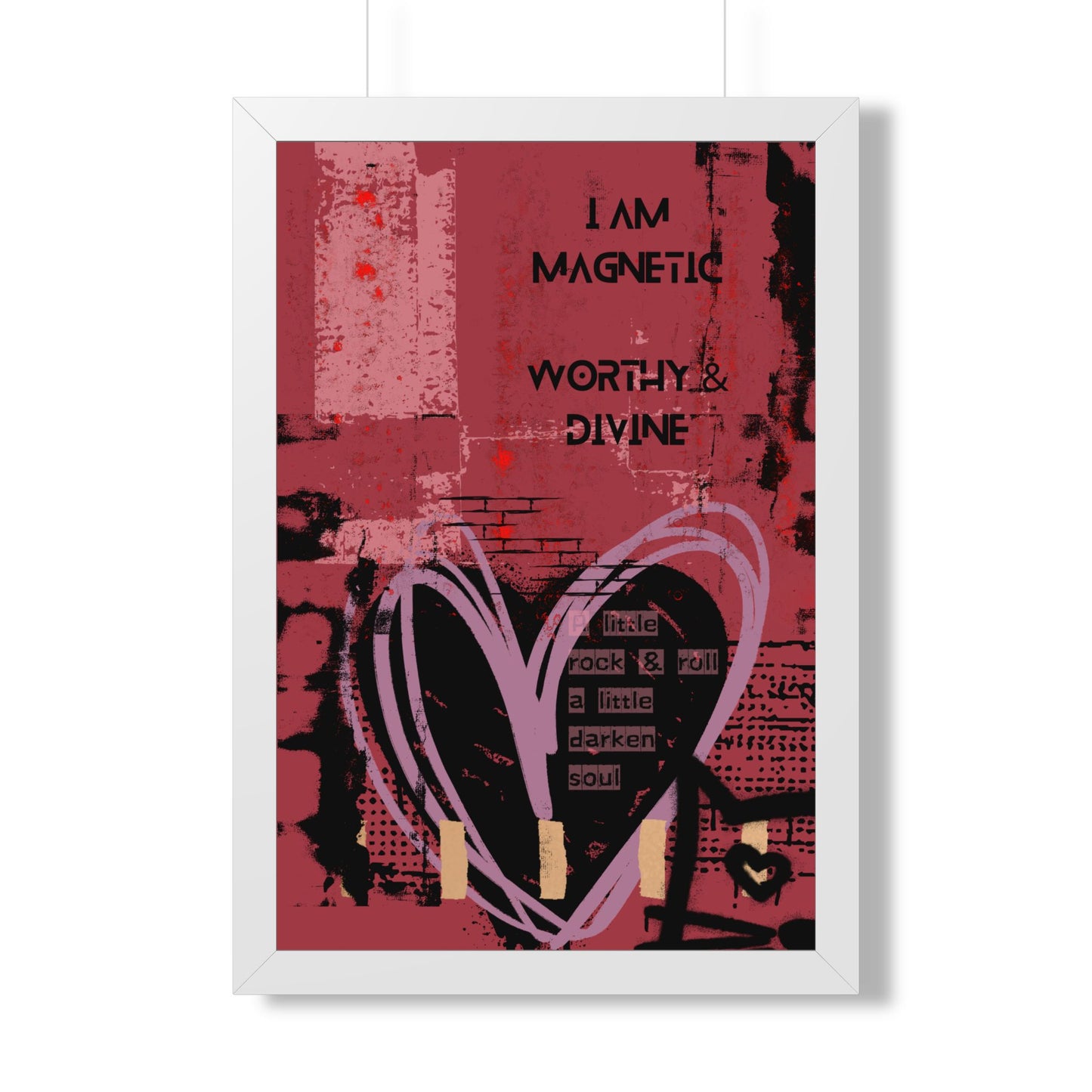 Framed Poster — "I Am Magnetic, Worthy & Divine" Inspirational Heart Wall Art - Fortunate Lemon Shop