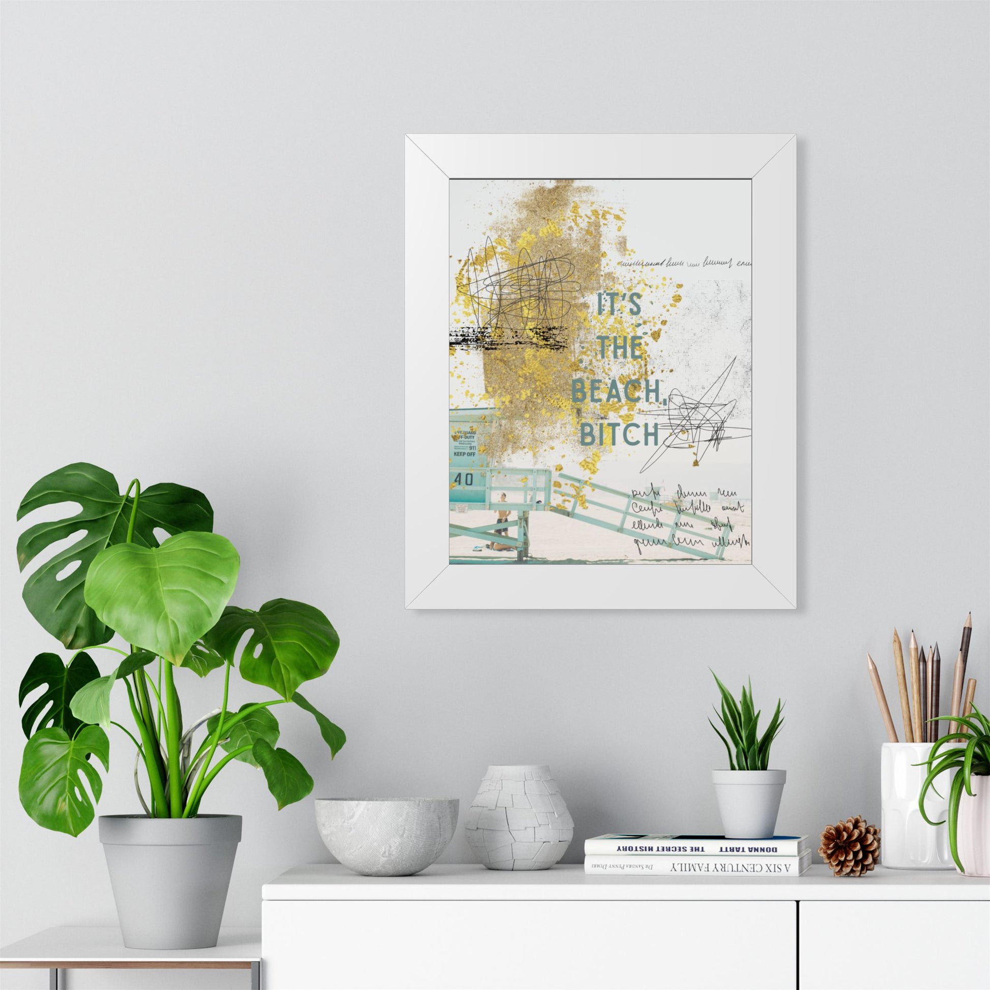 Framed Poster - “It’s The Beach, Bitch” Coastal Wall Art (Vertical) - Fortunate Lemon Shop