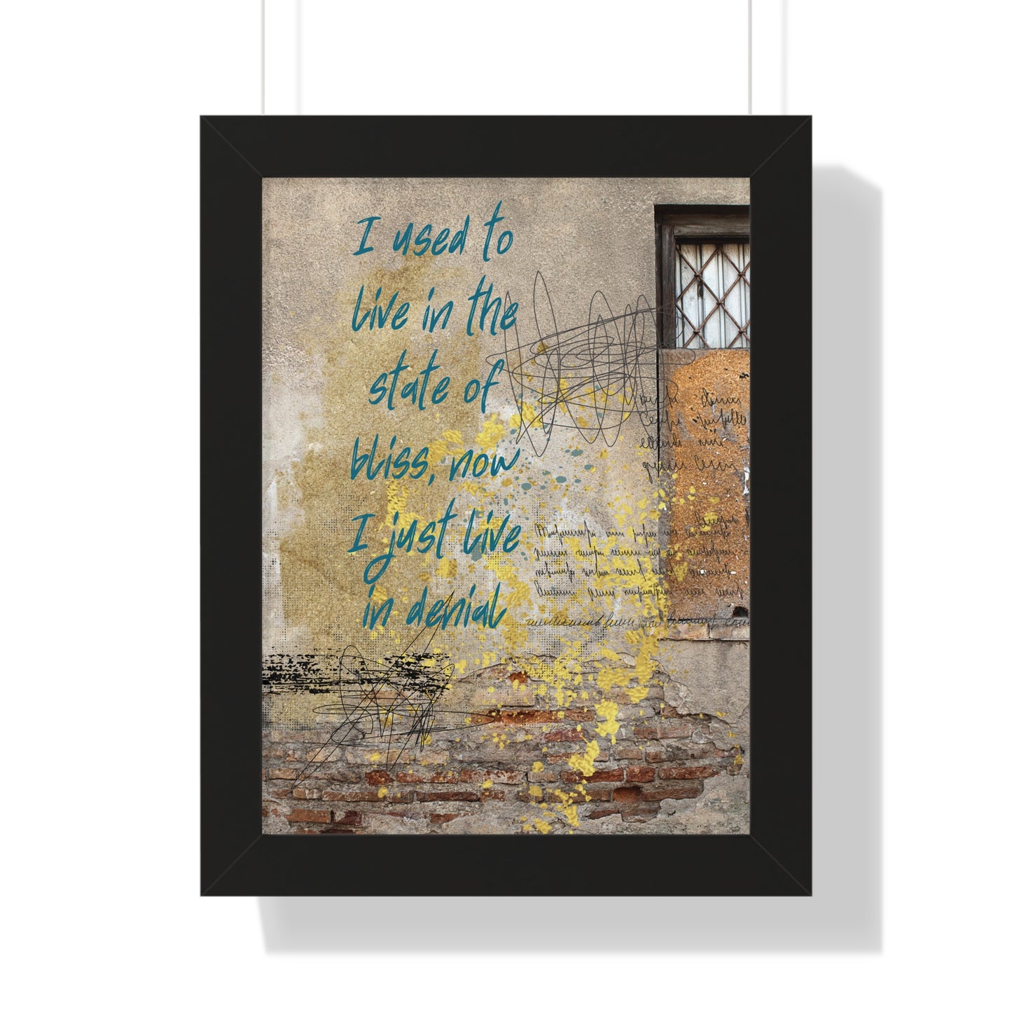 Framed Vertical Poster — "I used to live in the state of bliss, now I just live in denial" Rustic Wall Art - Fortunate Lemon Shop