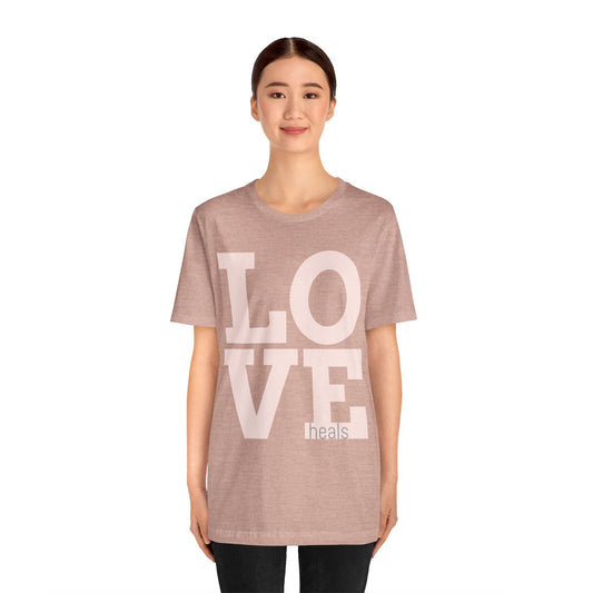 Love Heals Graphic Tee — Inspirational Pink Unisex T-Shirt - Fortunate Lemon Shop