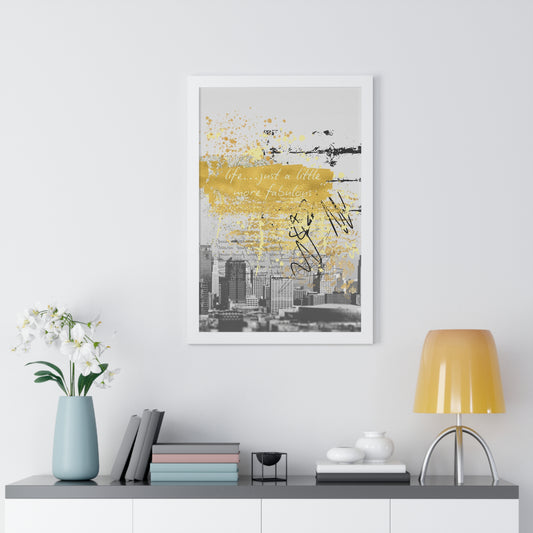 Framed Poster — 'A Life... just a little more fabulous' Gold City Art Print - Fortunate Lemon Shop