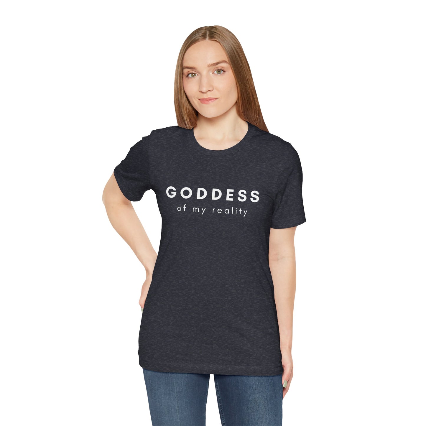 Goddess of My Reality Tee — Empowering Women Inspirational T-Shirt - Fortunate Lemon Shop