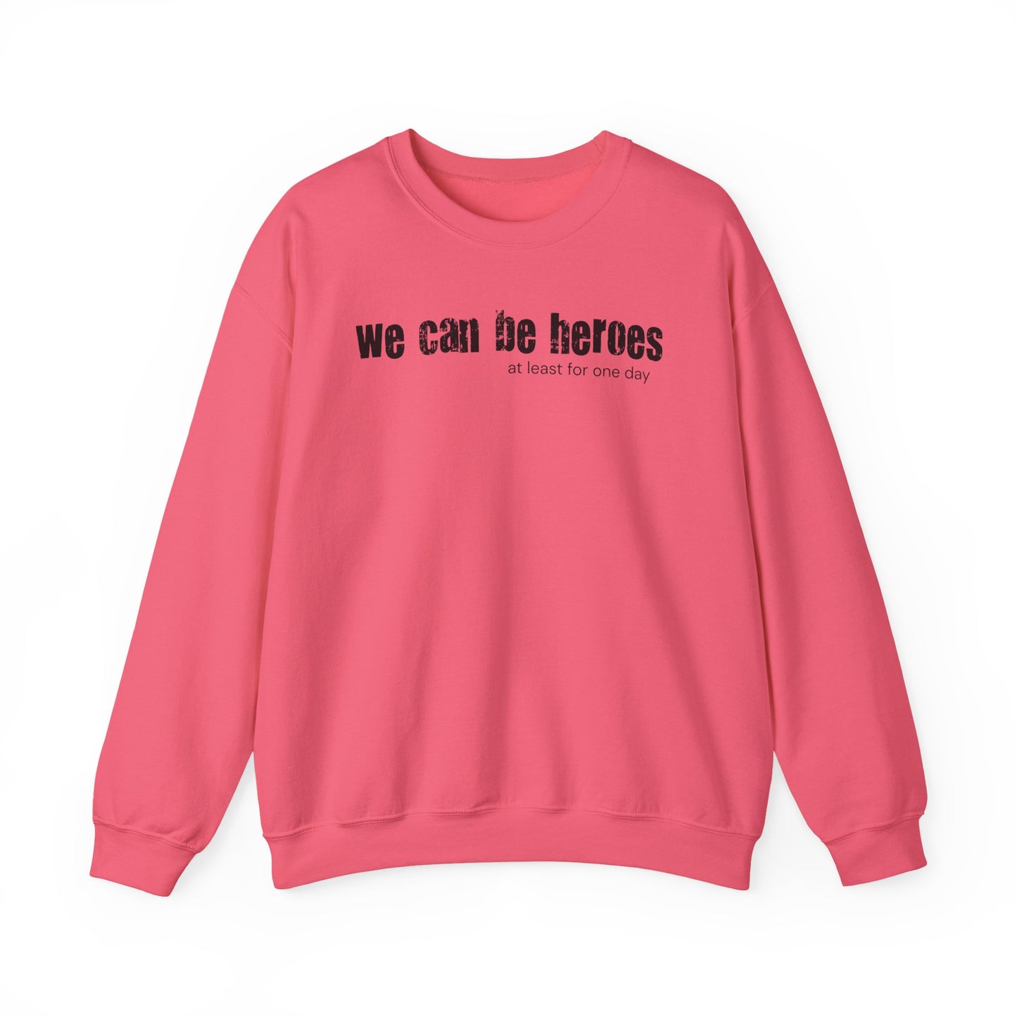 Crewneck Sweatshirt — “we can be heroes” Inspirational Vintage Text Pullover - Fortunate Lemon Shop