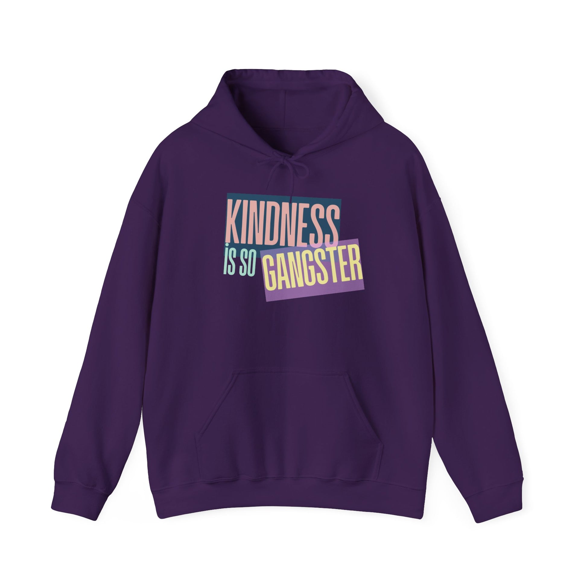 Kindness Is So Gangster Hoodie — Positive Message Pullover - Fortunate Lemon Shop
