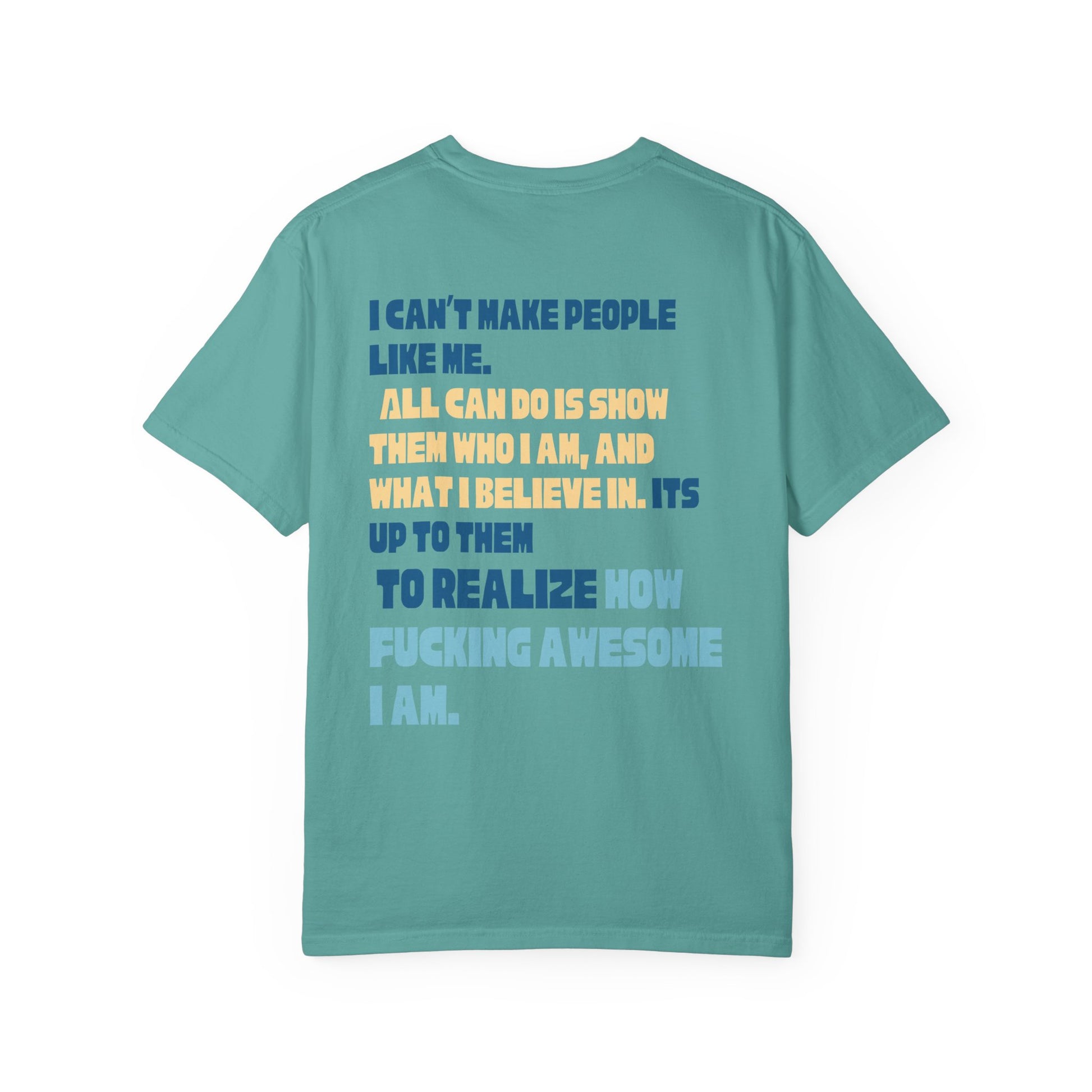 T-Shirt — “You’re Welcome” Motivational Graphic Tee (Back Quote: "I Can’t Make People Like Me…") - Fortunate Lemon Shop