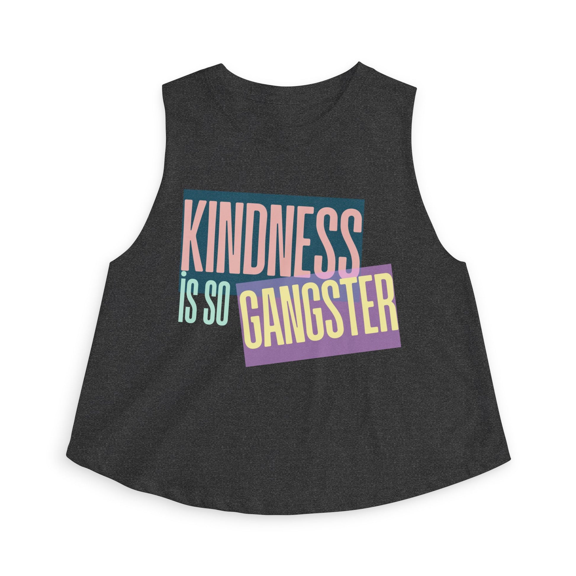 Kindness Is So Gangster Crop Top — Bold Positive Graphic Women's Tank - Fortunate Lemon Shop