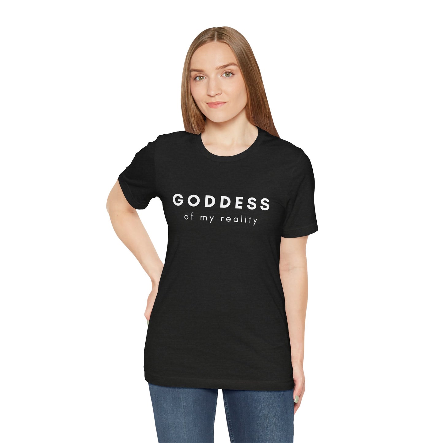 Goddess of My Reality Tee — Empowering Women Inspirational T-Shirt - Fortunate Lemon Shop