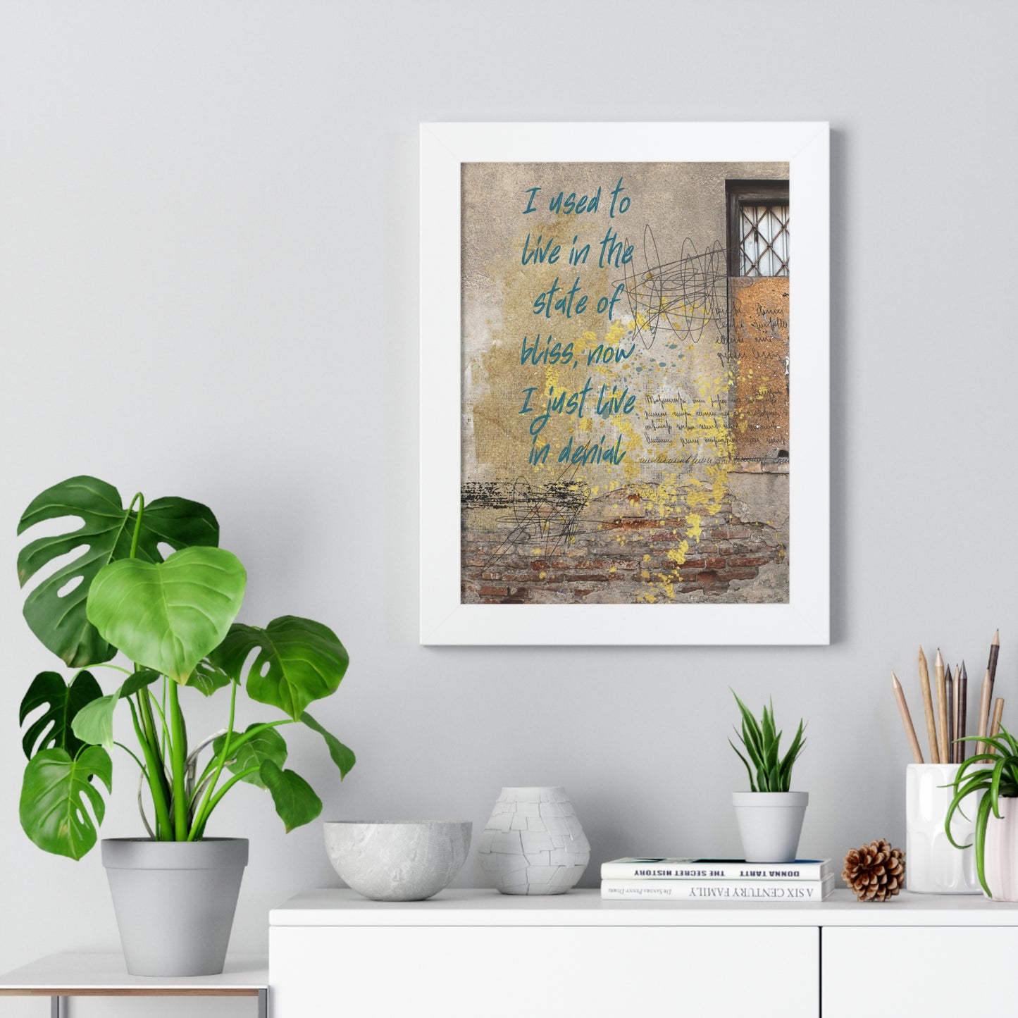 Framed Vertical Poster — "I used to live in the state of bliss, now I just live in denial" Rustic Wall Art - Fortunate Lemon Shop