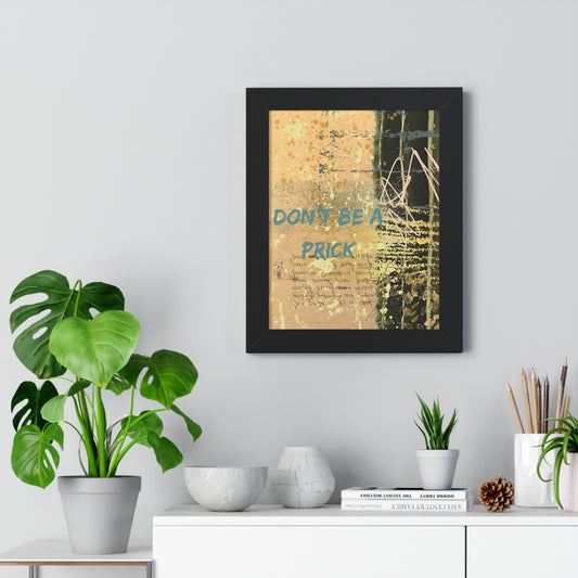 Don't Be a Prick Framed Poster — Bold Abstract Wall Art - Fortunate Lemon Shop