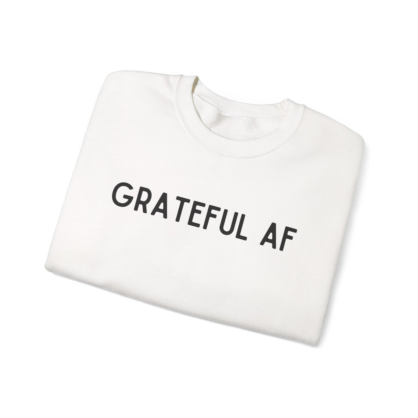 Grateful AF Crewneck Sweatshirt — Minimalist Thankful Graphic Pullover - Fortunate Lemon Shop