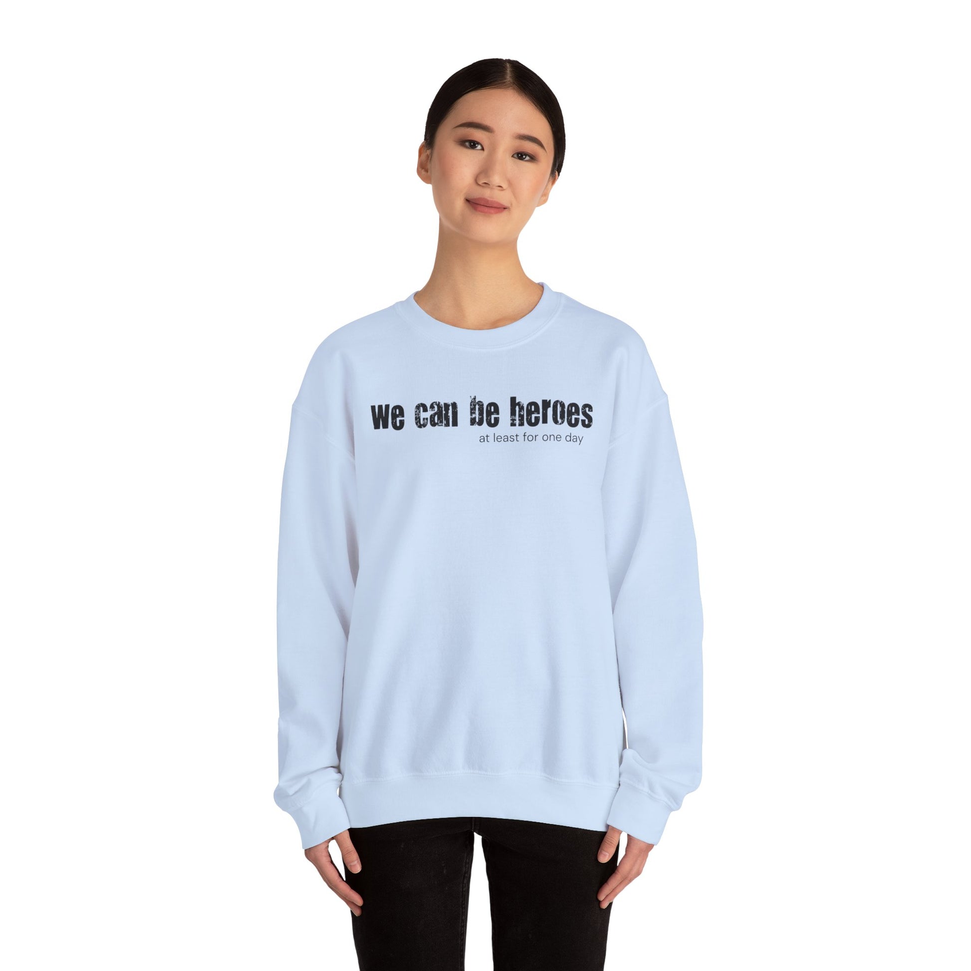 Crewneck Sweatshirt — “we can be heroes” Inspirational Vintage Text Pullover - Fortunate Lemon Shop