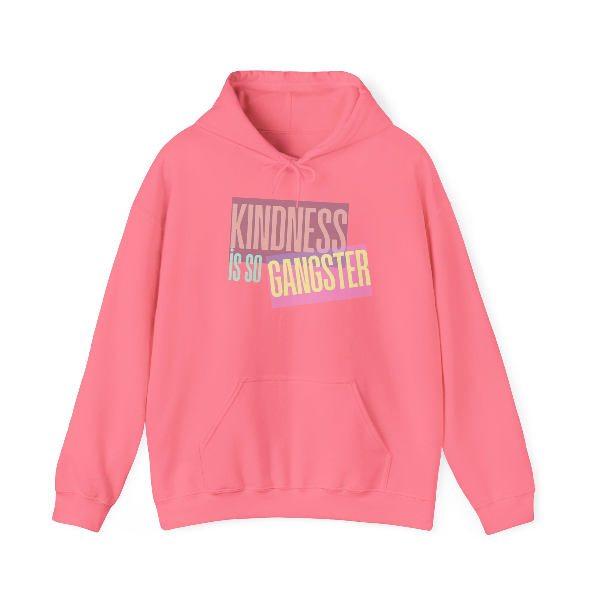 Kindness Is So Gangster Hoodie — Positive Message Pullover - Fortunate Lemon Shop