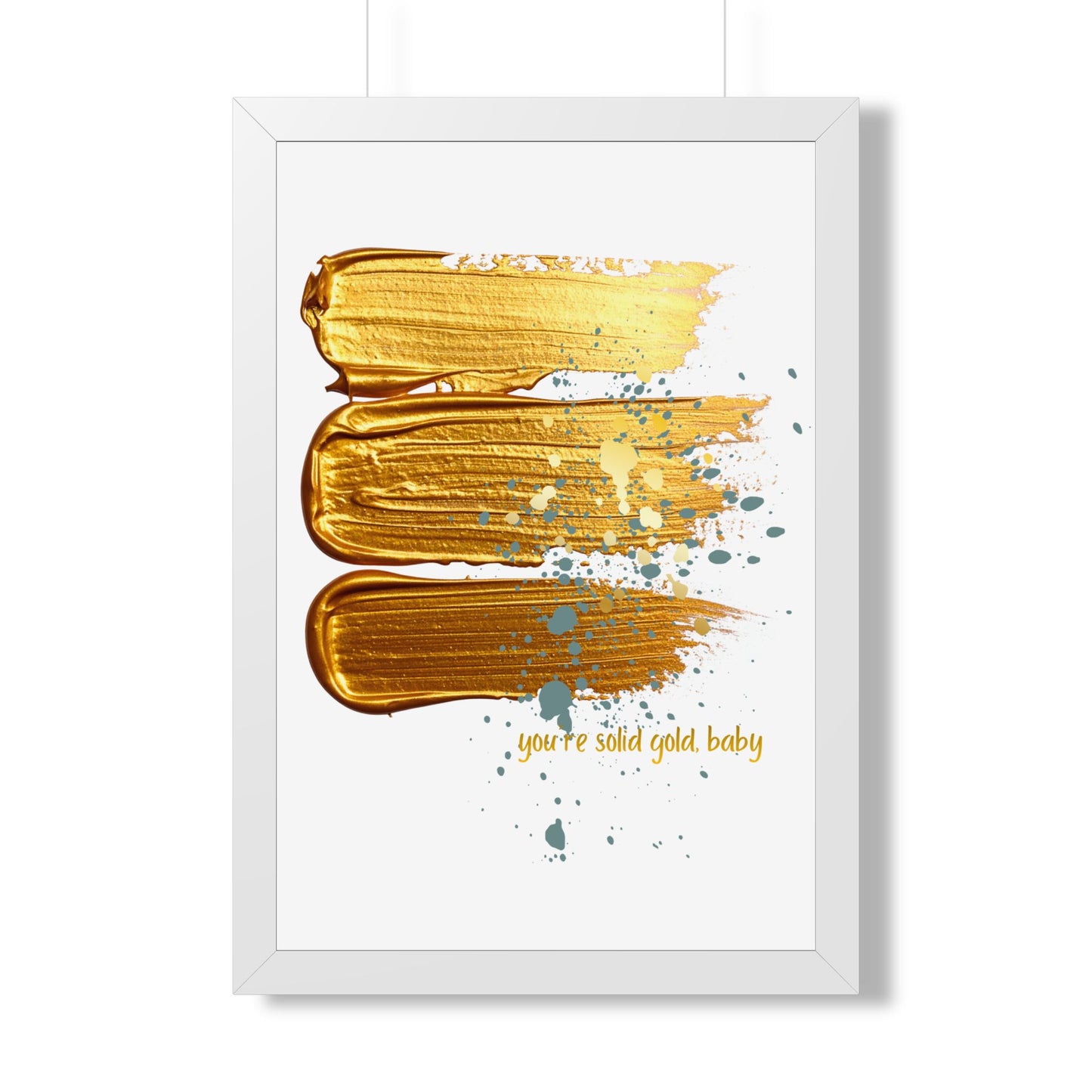 Framed Poster — 'You're Solid Gold, Baby' Abstract Gold Brushstroke Wall Art - Fortunate Lemon Shop