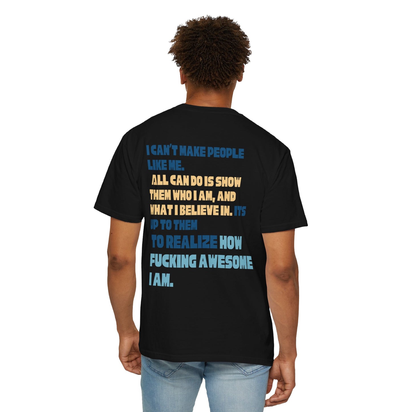 T-Shirt — “You’re Welcome” Motivational Graphic Tee (Back Quote: "I Can’t Make People Like Me…") - Fortunate Lemon Shop