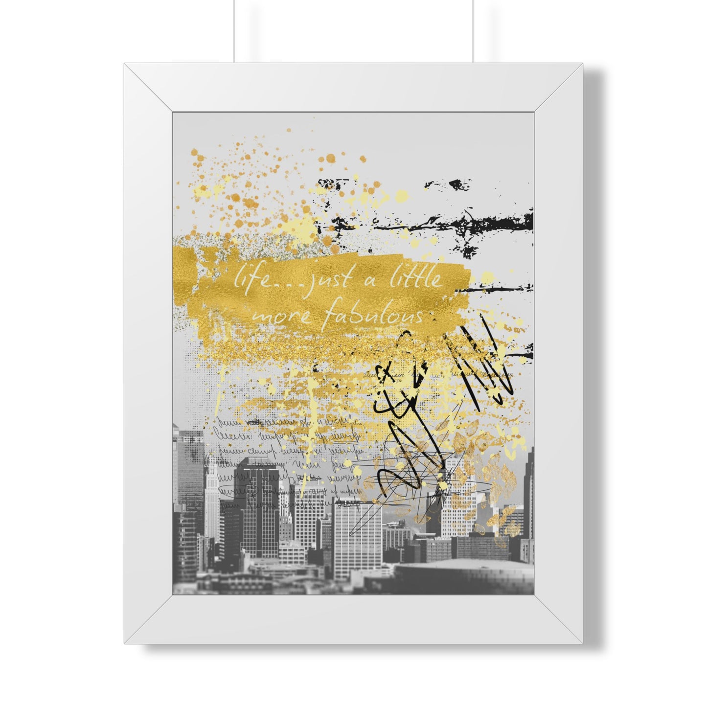 Framed Poster — 'A Life... just a little more fabulous' Gold City Art Print - Fortunate Lemon Shop
