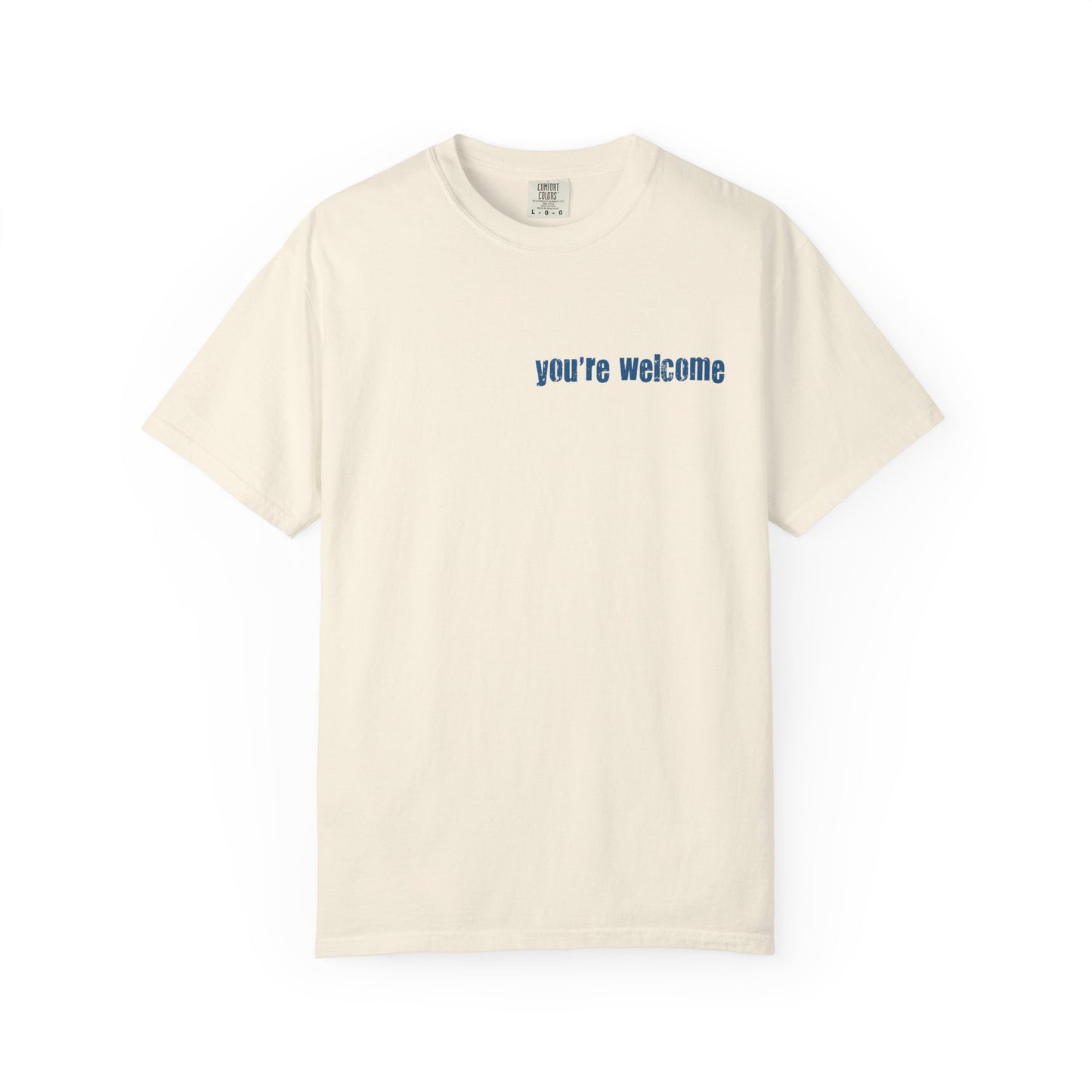 T-Shirt — “You’re Welcome” Motivational Graphic Tee (Back Quote: "I Can’t Make People Like Me…") - Fortunate Lemon Shop
