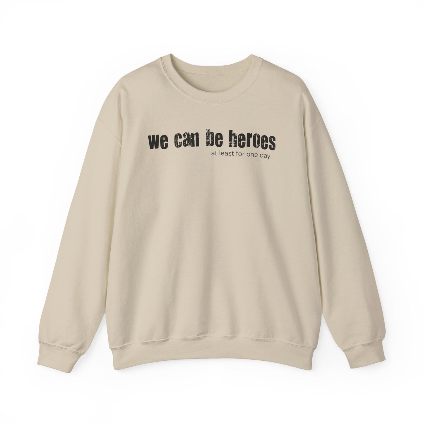 Crewneck Sweatshirt — “we can be heroes” Inspirational Vintage Text Pullover - Fortunate Lemon Shop
