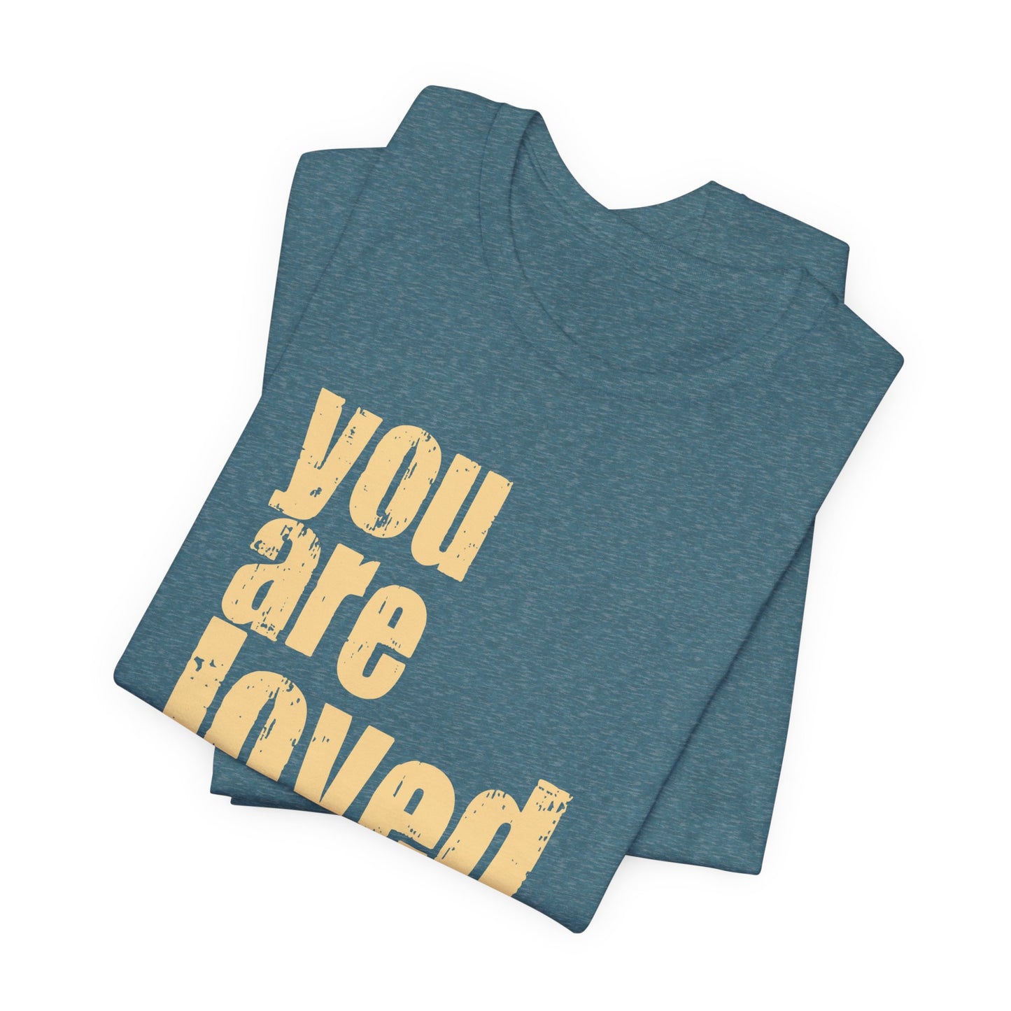 You Are Loved Tee — Positive Message Graphic T-Shirt - Fortunate Lemon Shop