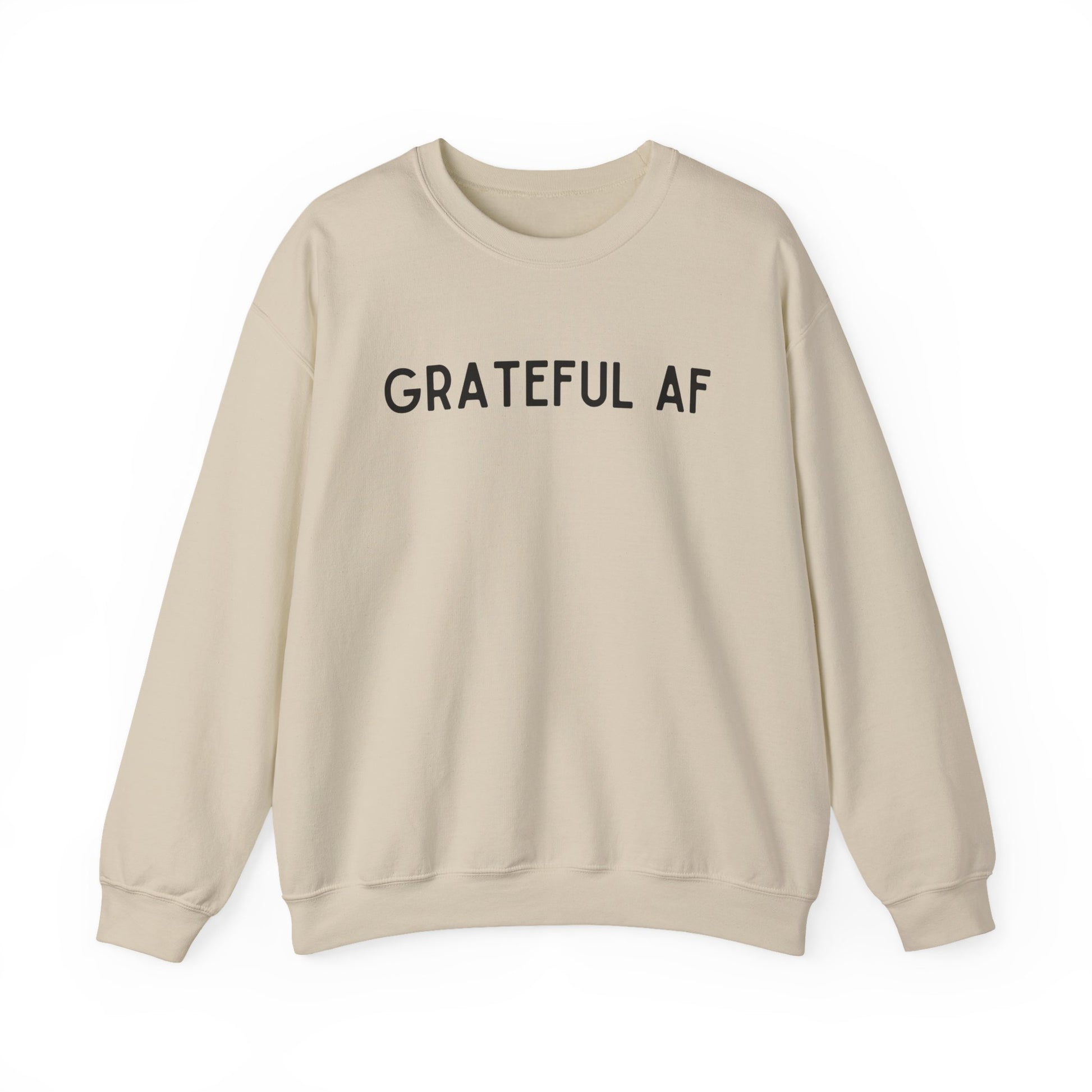 Grateful AF Crewneck Sweatshirt — Minimalist Thankful Graphic Pullover - Fortunate Lemon Shop