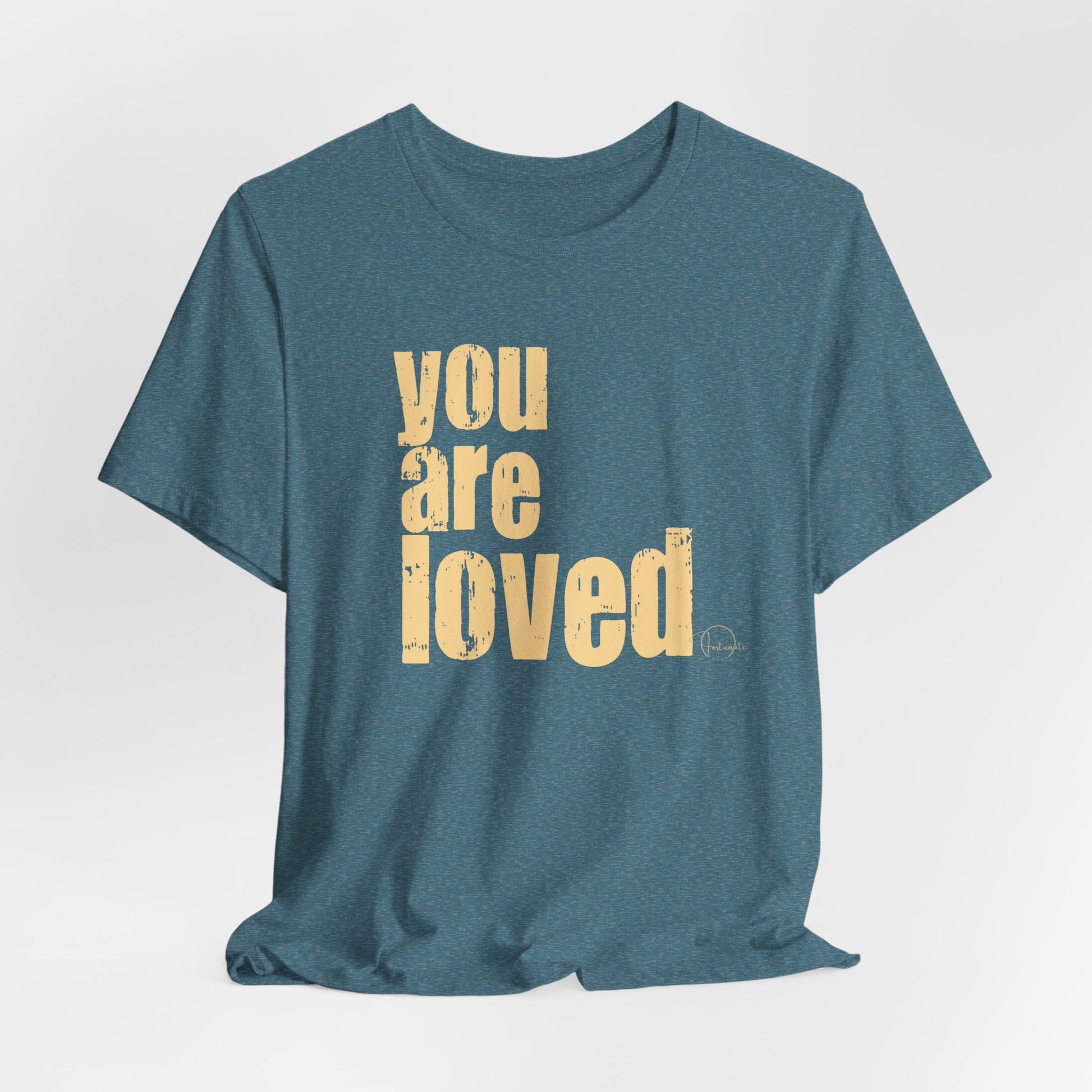 You Are Loved Tee — Positive Message Graphic T-Shirt - Fortunate Lemon Shop