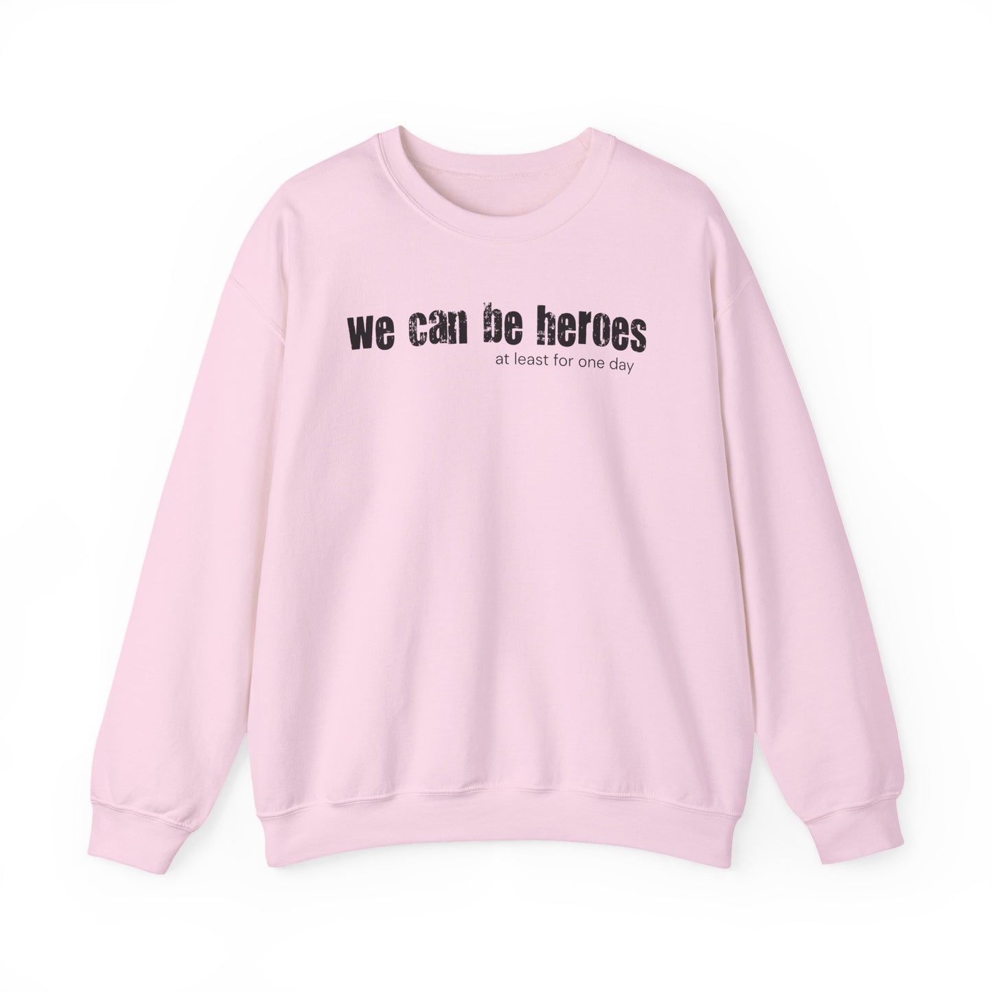 Crewneck Sweatshirt — “we can be heroes” Inspirational Vintage Text Pullover - Fortunate Lemon Shop