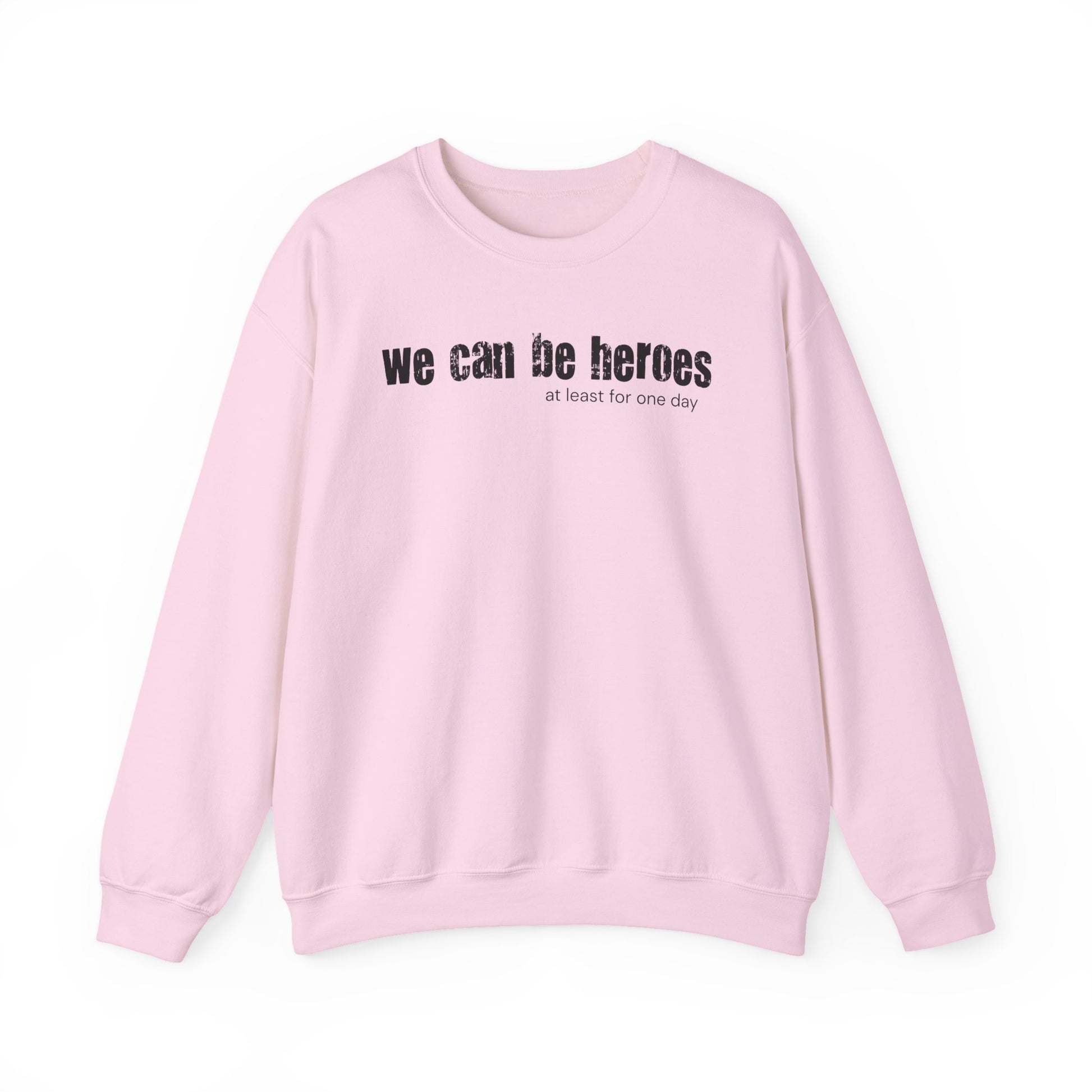 Crewneck Sweatshirt — “we can be heroes” Inspirational Vintage Text Pullover - Fortunate Lemon Shop