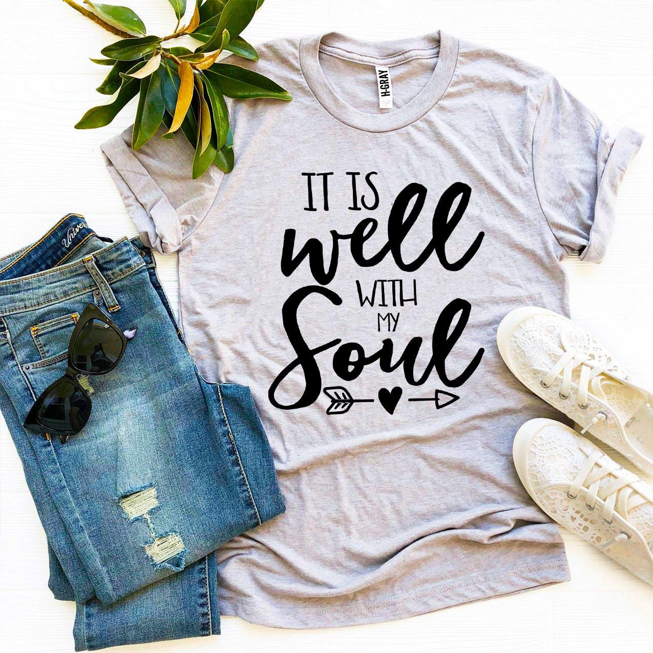 It Is Well With My Soul T-shirt - Fortunate Lemon Shop