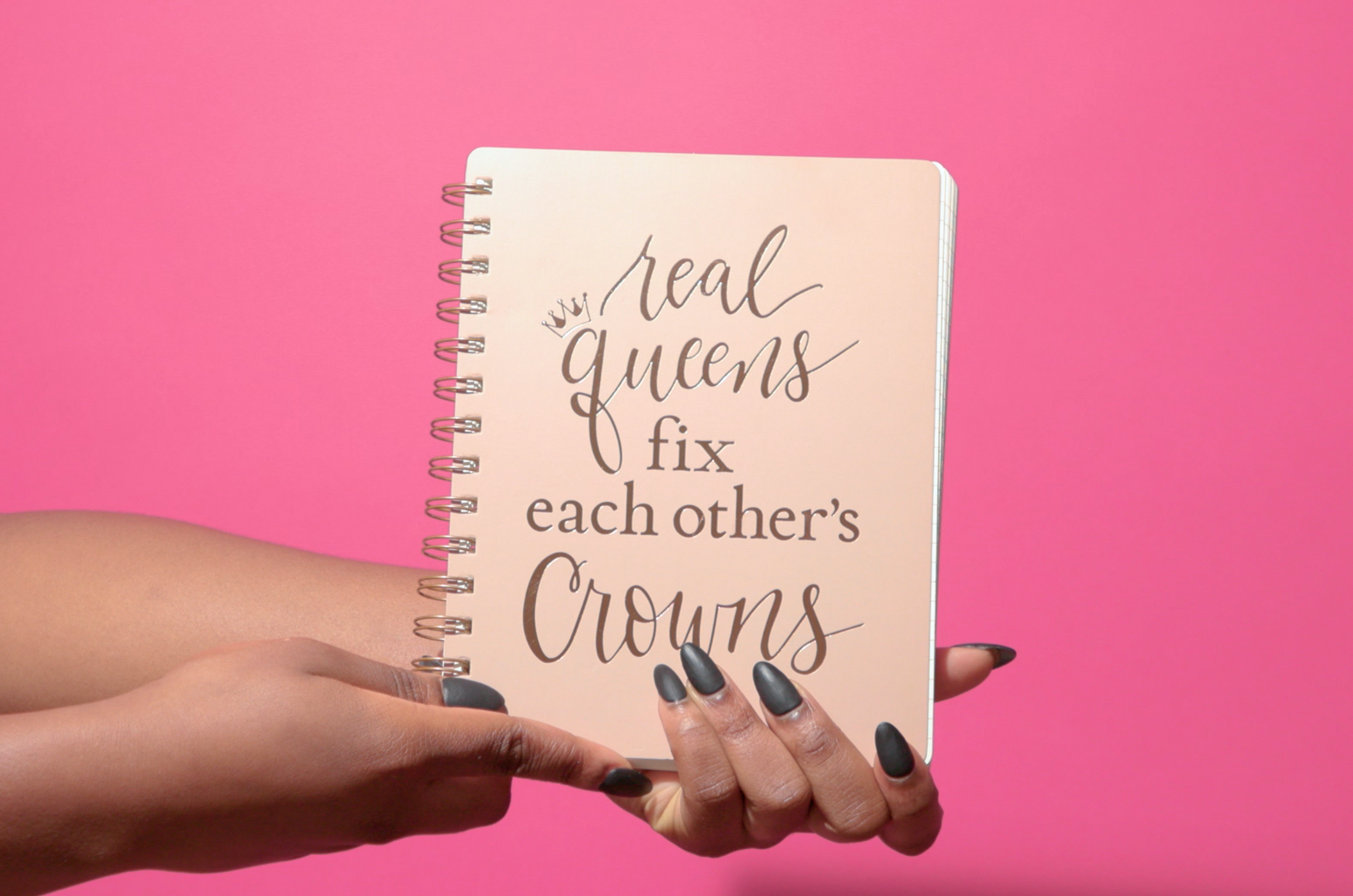 Real Queens Fix Each Other's Crowns Spiral Notebook in Blush Palette | - Fortunate Lemon Shop